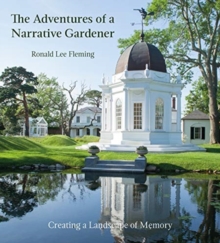 Image for The adventures of a narrative gardener  : creating a landscape of memory