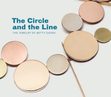 Image for The circle and the line  : the jewelry of Betty Cooke