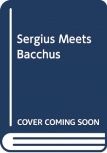 Image for Sergius Seeks Bacchus