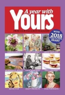Image for A Year With Yours - Yours Magazine Yearbook 2018 : with 2018 week-to-view diary