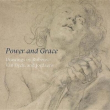 Power and Grace: Drawings by Rubens, Van Dyck, Aan Jordaens