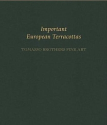 Image for Important European terracottas  : Tomasso Brothers Fine Art