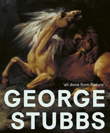 Image for George Stubbs - 'all done from nature'