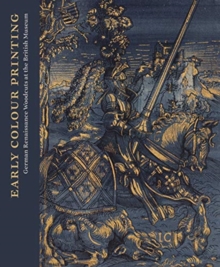 Early Colour Printing: German Renaissance Woodcuts at the British Museum