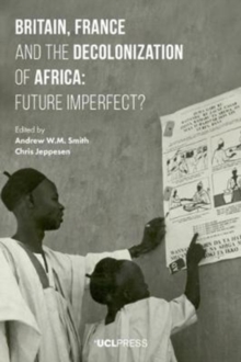 Image for Britain, France and the Decolonization of Africa : Future Imperfect?