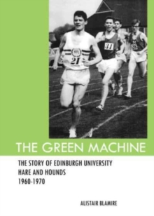 Image for The Green Machine : The Story of Edinburgh University Hare and Hounds