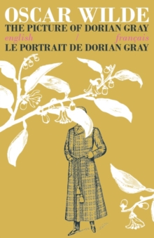 Image for The Picture of Dorian Gray / Le Portrait de Dorian Gray : Bilingual Parallel Text in English/Francais