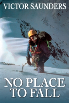 Image for No Place To Fall : Superalpinism in the High Himalaya