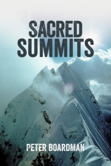Image for Sacred Summits : Kangchenjunga, the Carstensz Pyramid and Gauri Sankar