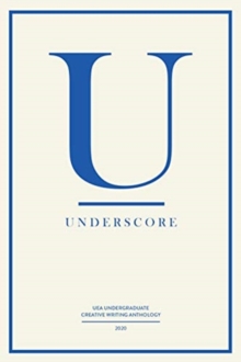 Image for Underscore : UEA Undergraduate Creative Writing Anthology