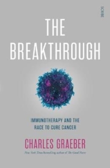 Image for The breakthrough  : immunotherapy and the race to beat cancer