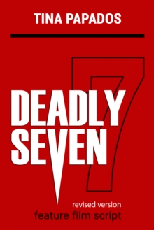 Image for Deadly seven: a screenplay by Tina Papados