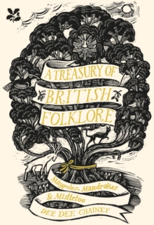 Image for A treasury of British folklore  : maypoles, mandrakes & mistletoe