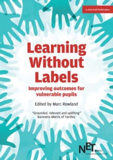 Image for Learning without labels  : improving outcomes for vulnerable pupils