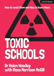 Image for Toxic Schools: How to avoid them & how to leave them