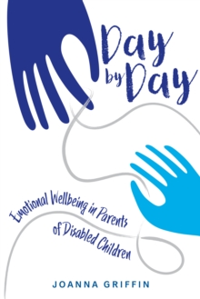 Image for Day by Day: Emotional Wellbeing in Parents of Disabled Children