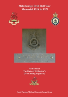 Image for Milnsbridge Drill Hall War Memorial 1914 to 1921 : 7th Battalion The Duke of Wellington's (West Riding Regiment)