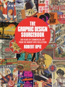 Image for The graphic design sourcebook  : 200 years of commercial art from the Robert Opie collection