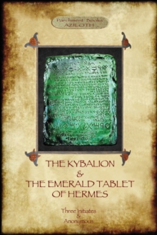 Image for The Kybalion & The Emerald Tablet of Hermes  : two essential texts of Hermetic Philosophy