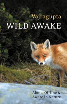 Image for Wild awake: alone, offline and aware in nature