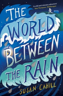 The World between the Rain - Cahill, Susan