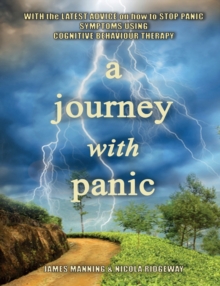 Image for A Journey with Panic : With the latest advice on how to stop panic symptoms using CBT
