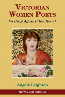 Image for Victorian women poets  : writing against the heart