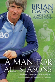 Image for Man For All Seasons: Brian Owen's Six-Decade Football Odyssey