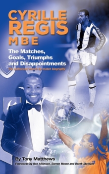 Image for Cyrille Regis MBE : The Matches, Goals, Triumphs and Disappointments