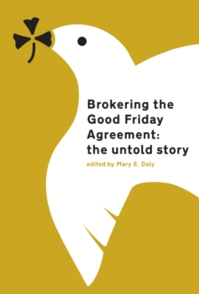 Image for Brokering the Good Friday Agreement