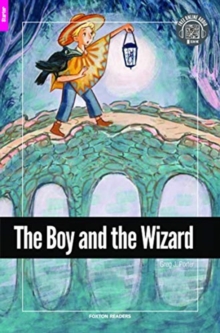 Image for The Boy and the Wizard - Foxton Reader Starter Level (300 Headwords A1) with free online AUDIO