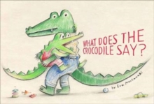 Image for What does the crocodile say?