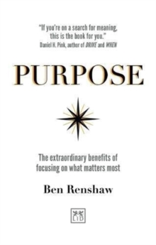 Purpose: The extraordinary benefits of focusing on what matters most