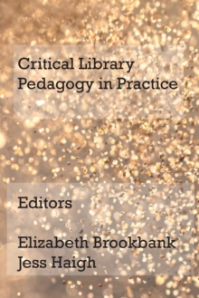 Image for Critical Library Pedagogy in Practice
