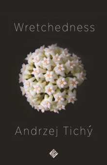 Wretchedness: Winner of the 2021 Oxford-Weidenfeld Translation Prize