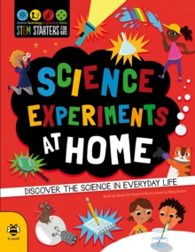 Science Experiments at Home: Discover the science in everyday life