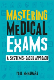 Image for Mastering Medical Exams: A systems-based approach