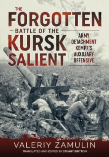 The Forgotten Battle of the Kursk Salient: 7th Guards Army’s Stand Against Army Detachment Kempf