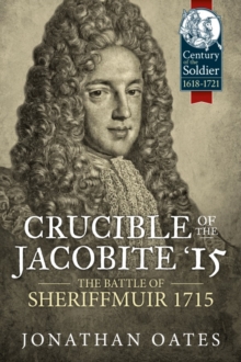 Crucible of the Jacobite ’15: The Battle of Sheriffmuir 1715