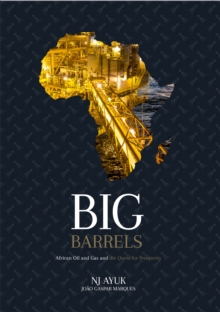 Image for Big Barrels: African Oil and Gas and the Quest for Prosperity