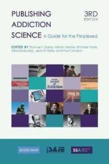 Image for Publishing Addiction Science : A Guide for the Perplexed