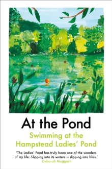 At the Pond: Swimming at the Hampstead Ladies’ Pond