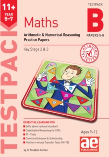 11+ Maths Year 5-7 Testpack B Practice Papers 5-8: Arithmetic & Numerical Reasoning Practice Papers