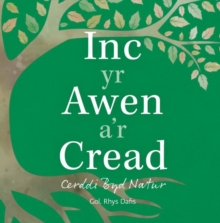 Inc yr Awen a’r Cread – Cerddi Byd Natur