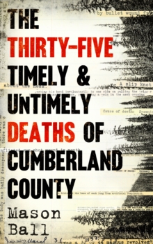 Image for The Thirty-Five Timely & Untimely Deaths of Cumberland County