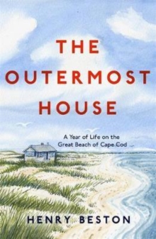 The Outermost House: A Year of Life on the Great Beach of Cape Cod