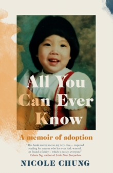 Image for All you can ever know : a memoir of adoption