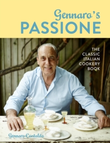 Image for Gennaro's passione: the classic Italian cookery book