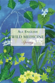 Wild Medicine, Spring: Spring