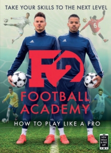 F2: Football Academy: Take Your Game to the Next Level (Skills Book 2)